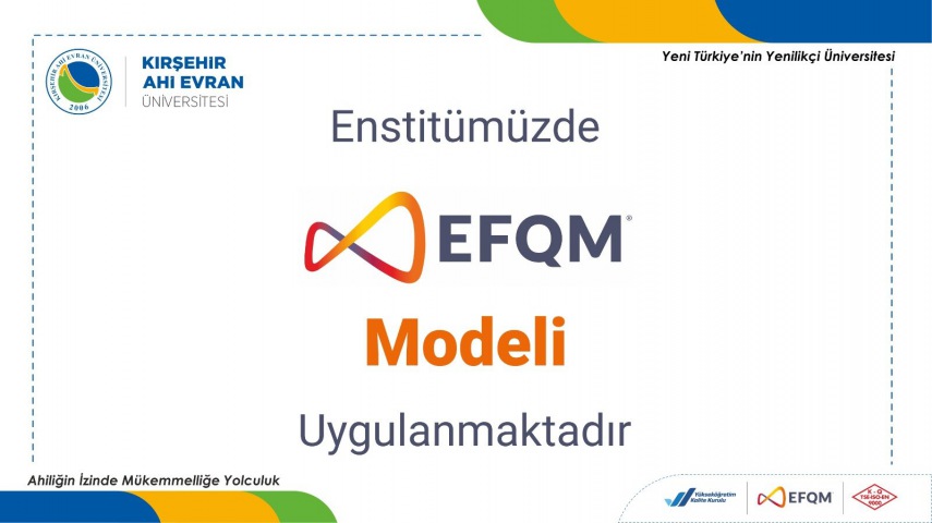 Enstitümüzde EFQM Modeli uygulanmaktadır